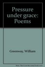Pressure under grace Poems