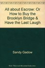 All about Escrow Or How to Buy the Brooklyn Bridge  Have the Last Laugh