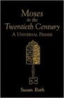 Moses in the Twentieth Century A Universal Primer