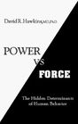 Power vs Force: The Hidden Determinants of Human Behavior