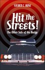 Hit the Streets! : The other side of the Badge
