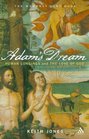 Adam's Dream Human longings and the love of God The 2008 Mowbray Lent Book