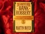 The Greatest Ever Bank Robbery  The Collapse of the Savings and Loan Industry