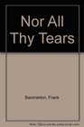 Nor all thy tears