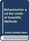 Behaviourism and the Limits of Scientific Methods