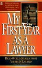 My First Year as a Lawyer RealWorld Stories from America's Lawyers