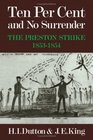 Ten Per Cent and No Surrender The Preston Strike 18531854