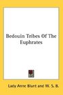 Bedouin Tribes Of The Euphrates