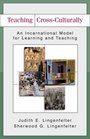 Teaching CrossCulturally An Incarnation Model for Learning and Teaching