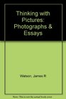 Thinking with Pictures Photographs  Essays