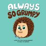 Always So Grumpy A Heartwarming and Funny Interactive Story about Feelings