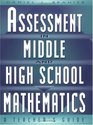 Assessment in Middle and High School Mathematics A Teacher's Guide
