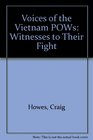 Voices of the Vietnam POWs Witnesses to Their Fight