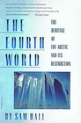 The Fourth World The Heritage of the Arctic and Its Destruction