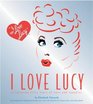 I Love Lucy Celebrating Fifty Years of Love and Laughter