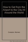 How to Get from the Airport to the City All Around the World 199192