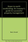 Down to earth landlording An investor's guide to successful property management