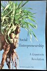 Social Entrepreneurship: A Grassroots Revolution
