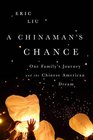 A Chinaman's Chance One Family's Journey and the Chinese American Dream