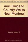 Amc Guide to Country Walks Near Montreal