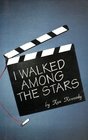 I Walked Among the Stars