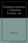 Grasping wastrels v Beaches Forever inc Covering fights for the soul of the Oregon coast