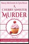 A Cherry Sinister Murder: A Culinary Cozy Mystery (Slice of Paradise Cozy Mysteries)