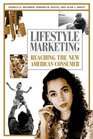 Lifestyle Marketing Reaching the New American Consumer