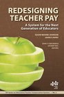 Redesigning Teacher Pay A System for the Next Generation of Educators