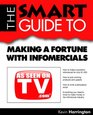 Smart Guide To Making A Fortune With Infomercials