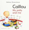 Caillou My Potty and Me