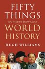 Fifty Things You Need/Know Abt World His
