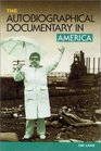 The Autobiographical Documentary in America