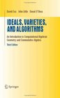 Ideals Varieties and Algorithms An Introduction to Computational Algebraic Geometry and Commutative Algebra