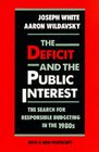 The Deficit and the Public Interest The Search for Responsible Budgeting in the 1980s