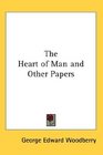 The Heart of Man and Other Papers