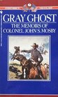 The Gray Ghost The Memoirs of Col John S Mosby