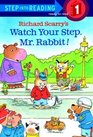 Richard Scarry's Watch Your Step, Mr. Rabbit! (Step-Into-Reading, Step 1)