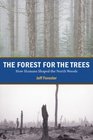 The Forest for the Trees How Humans Shaped the North Woods
