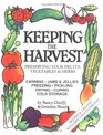 Keeping the Harvest : Discover the Homegrown Goodness of Putting Up Your Own Fruits, Vegetables  Herbs (Down-to-Earth Book)
