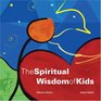 The Spiritual Wisdom of Kids