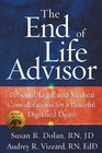 The End of Life Advisor: Personal, Legal, and Medical Considerations for a Peaceful, Dignified Death