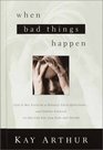 When Bad Things Happen : God Is Big Enough to Handle Your Questions and Strong Enough to Deliver You from Pain and Doubt