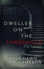 Dweller on the Threshold A Novel