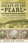 Escape on the Pearl The Heroic Bid for Freedom on the Underground Railroad