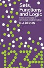Sets Functions and Logic A Foundation Course in Mathematics