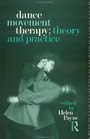 Dance Movement Therapy Theory and Practice
