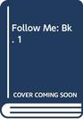 Follow Me Bk 1