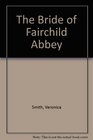 The Bride of Fairchild Abbey