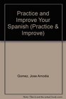 Practice and Improve Your Spanish A Complete Listening Program to Help You Master Conventional Spanish